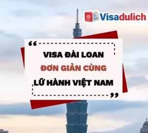 Kinh nghiệm làm visa Đài Loan