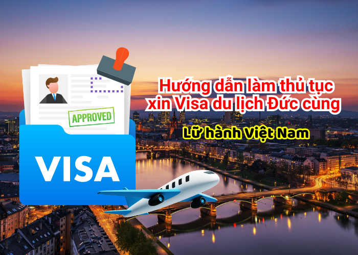 Hướng dẫn làm thủ tục Visa du lịch Đức