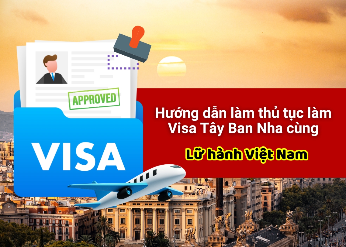 Hướng dẫn làm thủ tục visa Tây Ban Nha