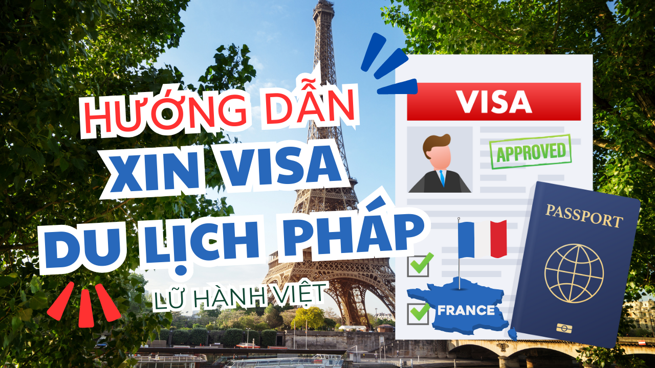 Hướng dẫn làm visa du lịch Pháp