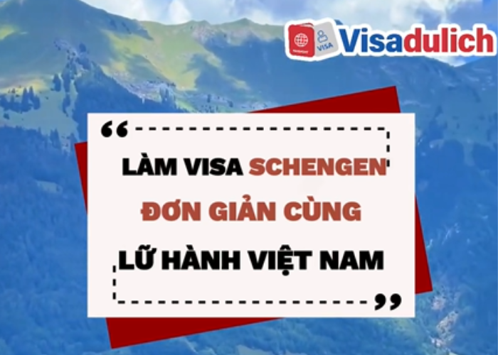 Hướng dẫn làm Visa du lịch Châu Âu Schegen