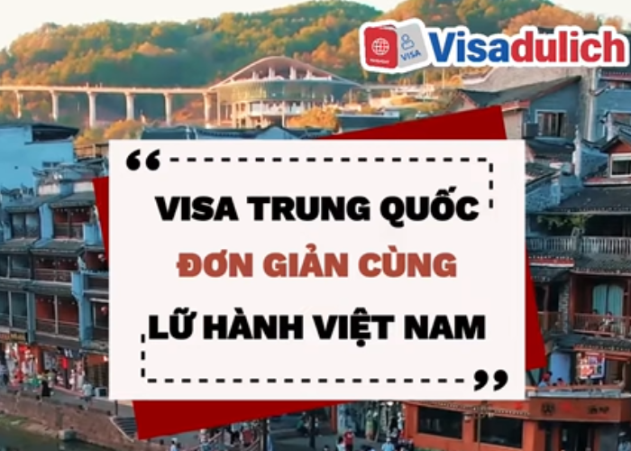 Hướng dẫn thủ tục làm visa Trung Quốc