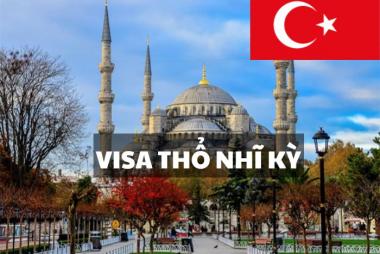 Dịch Vụ Hỗ Trợ Làm Thủ Tục Visa Thổ Nhĩ Kỳ